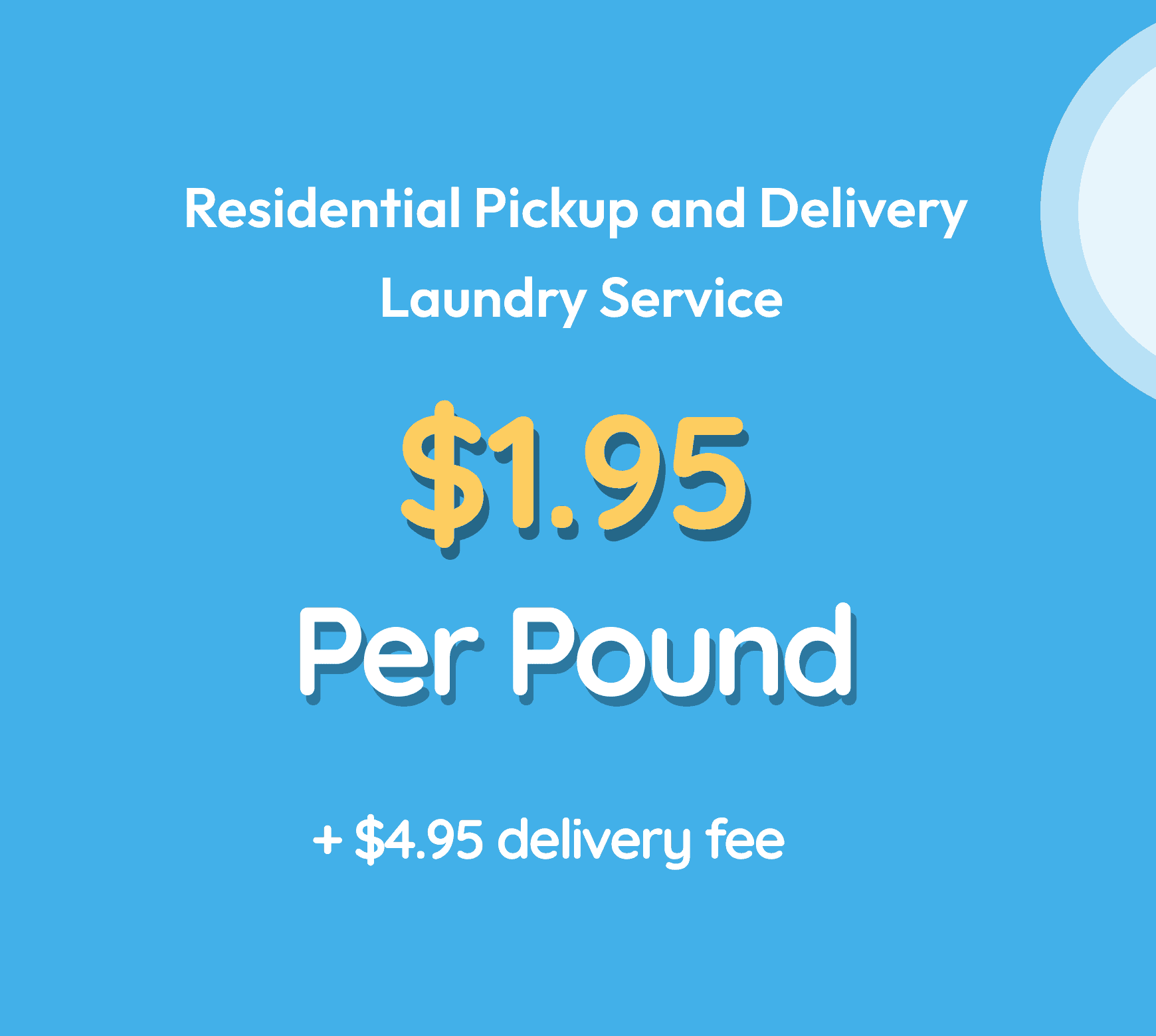 Laundry service: $1.95 per pound, $4.95 delivery fee.